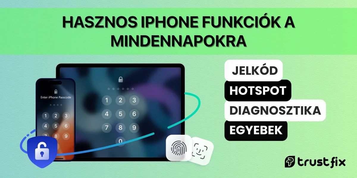 Hasznos iPhone funkciók a mindennapokra: jelkód, internetmegosztás, diagnosztika és egyebek