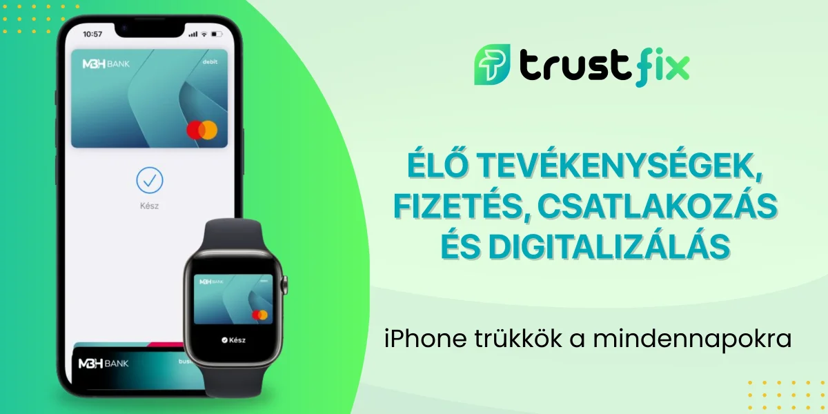 iPhone trükkök a mindennapokra: élő tevékenységek, fizetés, csatlakozás és digitalizálás